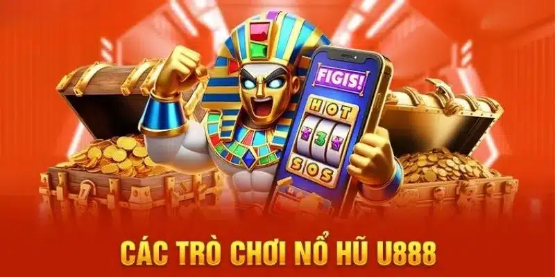 Các tựa game nổ hũ nhất định không thể bỏ qua