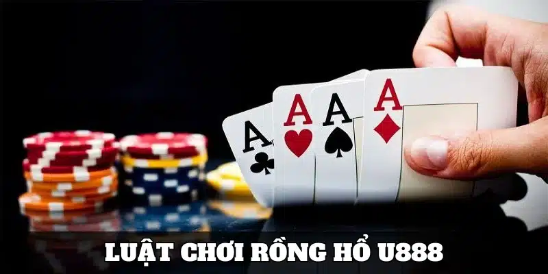 Luật chơi chi tiết từ hệ thống trong game rồng hổ U888